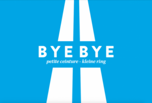 Bye Bye kleine ring van Brussel - petite ceinture de Bruxelles